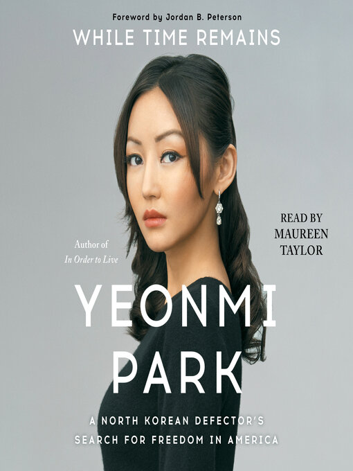 Title details for While Time Remains by Yeonmi Park - Available